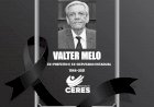 Falecimento do Ex-prefeito de Ceres Valter Melo – 28/06/2021
