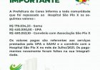 A Prefeitura de Ceres informa a toda comunidade que foi repassado ao  Hospital São Pio X os seguintes valores