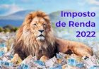 Declaração do Imposto de Renda 2022 vai de 7 de março a 29 de abril