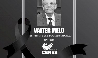 Falecimento do Ex-prefeito de Ceres Valter Melo – 28/06/2021