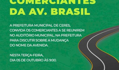 A Prefeitura de Ceres convida os comerciantes da Avenida Brasil a se reunirem na próxima terça-feira, 05 de outubro