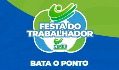Ceres: Dia do Trabalhador será comemorado com festa. Confira a programação